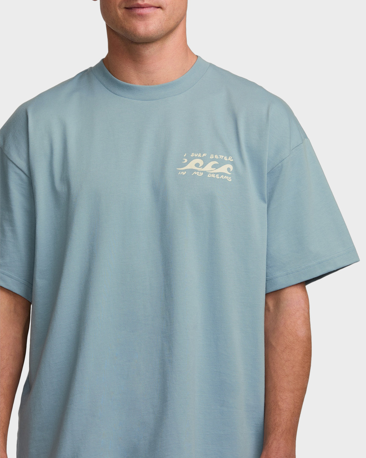 I SURF BETTER IN MY DREAMS SS